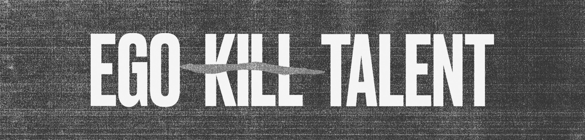 Ego Kill Talent - Distressed Logo