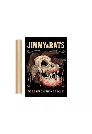 Jimmy & Rats - Só Há Um Caminho A Seguir [Pôster c/ Tubo]